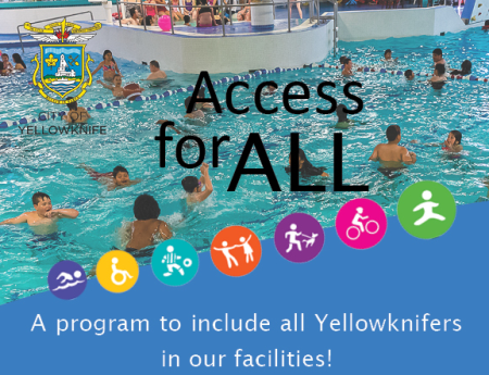 Access for all, a program to include all Yellowknifers in our facilities!