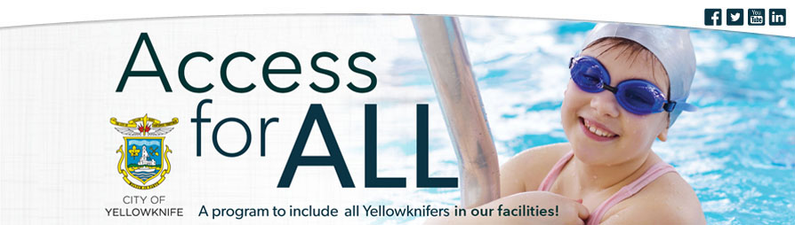 Access for all, a program to include all Yellowknifers in our facilities!