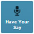 Have Your Say icon