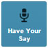 Have Your Say icon